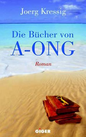 Die Bücher von A-Ong von Kressig,  Joerg