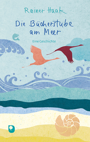 Die Bücherstube am Meer von Haak,  Rainer