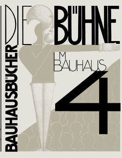 Die Bühne im Bauhaus von Moholy-Nagy,  László, Molnár,  Farkas, Schlemmer,  Oskar, Wesemann,  Arnd