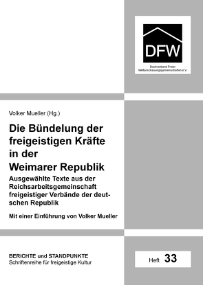 Die Bündelung der freigeistigen Kräfte in der Weimarer Republik von Mueller,  Volker