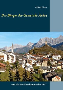 Die Bürger der Gemeinde Ardez von Goetz,  Alfred