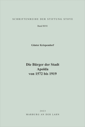 Die Bürger der Stadt Apolda von 1572 bis 1919 von Kriependorf,  Günter