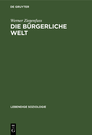 Die bürgerliche Welt von Ziegenfuß,  Werner