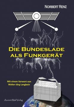 Die Bundeslade als Funkgerät von Langbein,  Walter-Jörg, Renz,  Norbert