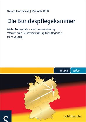 Die Bundespflegekammer von Jendrsczok,  Ursula, Raiß,  Manuela