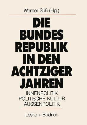 Die Bundesrepublik in den achtziger Jahren von Süss,  Werner