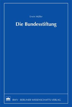 Die Bundesstiftung von Müller,  Erwin