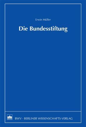 Die Bundesstiftung von Müller,  Erwin