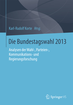 Die Bundestagswahl 2013 von Korte,  Karl-Rudolf