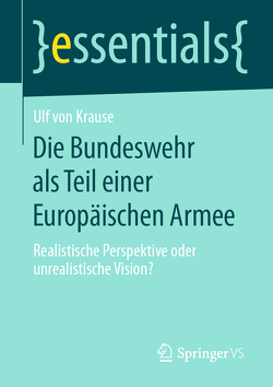 Die Bundeswehr als Teil einer Europäischen Armee von von Krause,  Ulf