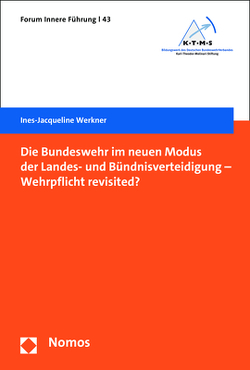 Die Bundeswehr im neuen Modus der Landes- und Bündnisverteidigung – Wehrpflicht revisited? von Werkner,  Ines-Jacqueline