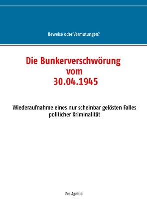 Die Bunkerverschwörung vom 30.04.1945 von Mühlhäuser,  Alfred H