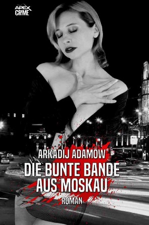 DIE BUNTE BANDE AUS MOSKAU von Adamow,  Arkadij, Dörge,  Christian
