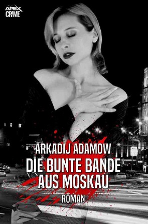 DIE BUNTE BANDE AUS MOSKAU von Adamow,  Arkadij, Dörge,  Christian
