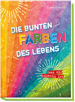 Die bunten Farben des Lebens von Erbrich,  Guido