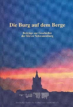 Die Burg auf dem Berge von Diedenhofen,  Wilhelm, Schnütgen,  Wiltrud, Thissen,  Bert, Ullrich-Scheyda,  Helga