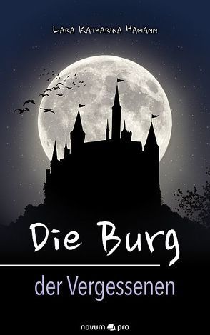 Die Burg der Vergessenen von Hamann,  Lara Katharina