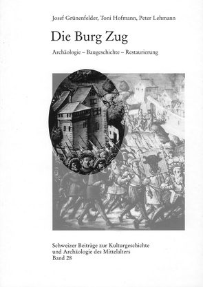 Die Burg Zug von Grünenfelder,  Josef, Hofmann,  Toni, Lehmann,  Peter