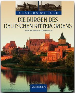 Die Burgen des Deutschen Ritterordens von Korall,  Wolfgang, Strunz,  Gunnar