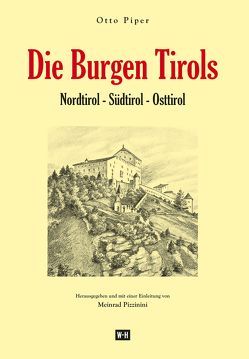 Die Burgen Tirols von Piper,  Otto, Pizzinini,  Meinrad