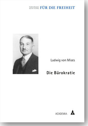 Die Bürokratie von Friedrich-Naumann-Stiftung, von Mises,  Ludwig