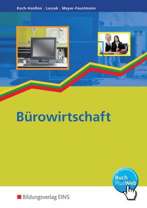 Die Büroreihe mit dem Modellunternehmen „Primus KG“ / Bürowirtschaft von Koch-Hanßen,  Annelore, Lassek,  Waltraud, Meyer-Faustmann,  Frank