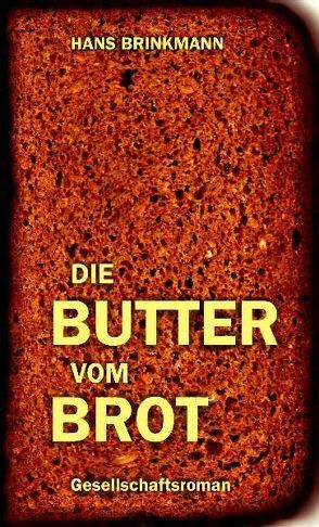 Die Butter vom Brot von Brinkmann,  Hans