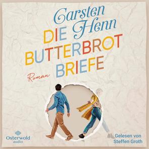 Die Butterbrotbriefe von Groth,  Steffen, Henn,  Carsten