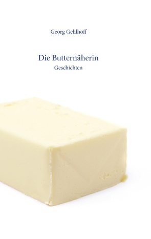 Die Butternäherin von Gehlhoff,  Georg