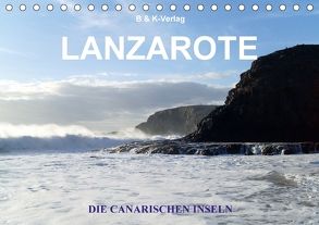 Die Canarischen Inseln – Lanzarote (Tischkalender 2018 DIN A5 quer) von & K-Verlag Monika Müller,  B, Niederwillingen,  99326