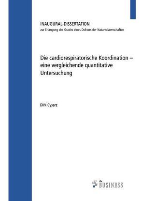 Die cardiorespiratorische Koordination – eine vergleichende quantitative Untersuchung von Cysarz,  Dirk