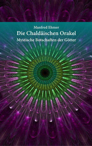 Die Chaldäischen Orakel von Ehmer,  Manfred