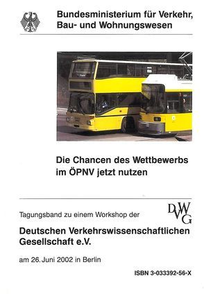 Die Chancen des Wettbewerbs im ÖPNV jetzt nutzen von Ganseforth,  Heinrich, Hanss,  Wilhelm G, Klein,  Horst, König,  Rainer, Mertens,  Angelika, Steffen,  Thomas, Volz,  Gisela