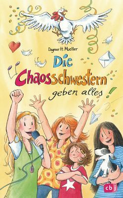 Die Chaosschwestern geben alles von Harvey,  Franziska, Mueller,  Dagmar H.