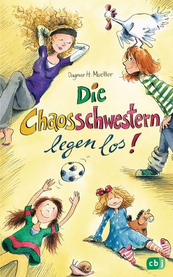 Die Chaosschwestern legen los von Harvey,  Franziska, Mueller,  Dagmar H.