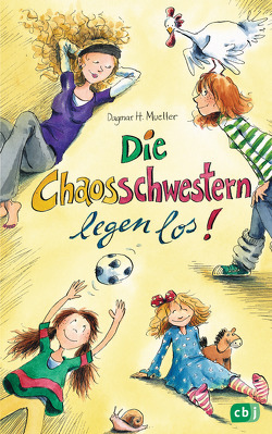 Die Chaosschwestern legen los von Harvey,  Franziska, Mueller,  Dagmar H.