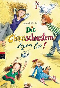 Die Chaosschwestern legen los von Harvey,  Franziska, Mueller,  Dagmar H.