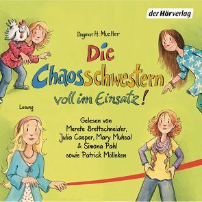 Die Chaosschwestern voll im Einsatz! von Brettschneider,  Merete, Casper,  Julia, Harvey,  Franziska, Mölleken,  Patrick, Mueller,  Dagmar H., Muhsal,  Mary, Pahl,  Simona