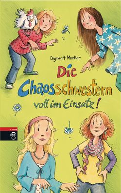 Die Chaosschwestern voll im Einsatz von Harvey,  Franziska, Mueller,  Dagmar H.