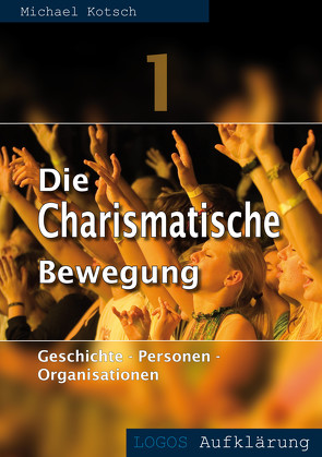 Die Charismatische Bewegung 1 von Kotsch,  Michael