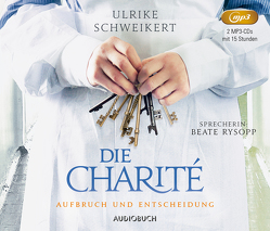 Die Charité: Aufbruch und Entscheidung von Pages,  Svenja, Schweikert,  Ulrike