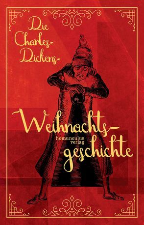 Die Charles-Dickens-Weihnachtsgeschichte von Dickens,  Charles, Jacobi,  Laura, Leech,  John, Moriarty,  Edward Aubrey