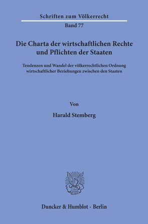 Die Charta der wirtschaftlichen Rechte und Pflichten der Staaten. von Stemberg,  Harald