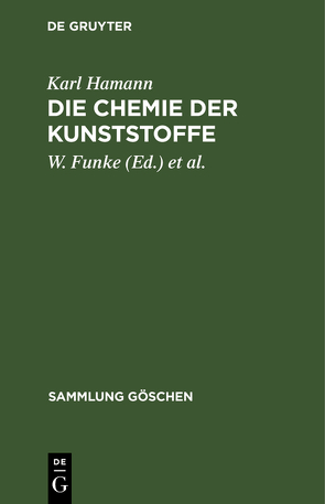 Die Chemie der Kunststoffe von Funke,  W., Hamann,  Karl, Nollen,  K.