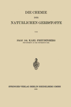 Die Chemie der Natürlichen Gerbstoffe von Freudenberg,  Karl Johann