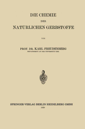 Die Chemie der Natürlichen Gerbstoffe von Freudenberg,  Karl Johann