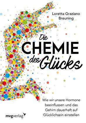 Die Chemie des Glücks von Breuning,  Loretta Grazia