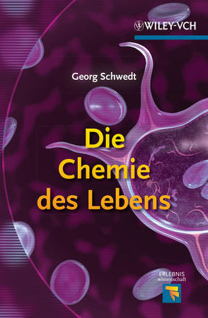 Die Chemie des Lebens von Schwedt,  Georg