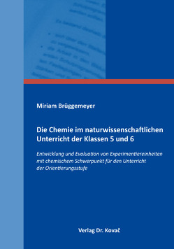 Die Chemie im naturwissenschaftlichen Unterricht der Klassen 5 und 6 von Brüggemeyer,  Miriam