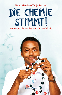 Die Chemie stimmt! von Maulide,  Nuno, Traxler,  Tanja